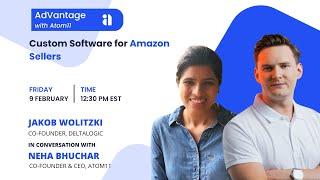 Ep#5 AdVantage with Atom11: Custom softwares for Amazon Sellers: Why, how and what to buy