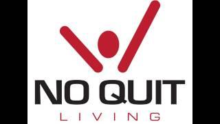 No Quit Living Episode 000