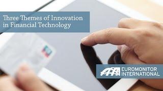 Three Themes of Innovation in Financial Technology