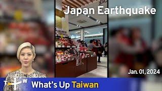 Japan Earthquake, What's Up Taiwan – News at 20:00, January 1, 2024| TaiwanPlus News