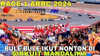 [ RACE 1 ARRC 2024 ] MANDALIKA SIRKUIT HARI INI.!! bule bule ikut nonton, veda ega  #gpmandalika