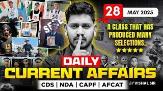 28 May 2025 Daily Current Affairs by Vishal Sir | NDA, CDS, CAPF, AFCAT, UPSC & Defence Exam