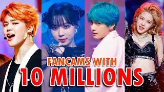 Kpop Idols with Most Fancams over the 10 MILLION VIEWS