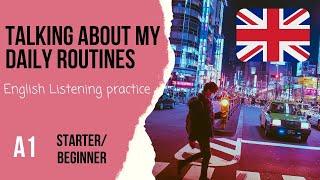 Beginner English listening practice/speaking practice Level 1/A1Talking about my daily routines