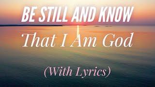 Be Still and Know That I Am God (with lyrics) - the most PEACEFUL Hymn