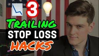 3 Trailing Stop Loss Hacks 