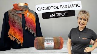 CACHECOL FANTASTIC EM TRICÔ COM VITORIA QUINTAL