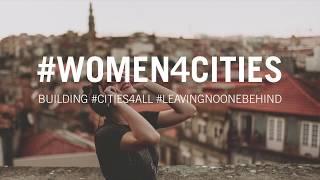 #Women4Cities - Building #Cities4All #LeavningNoOneBehind | Trailer