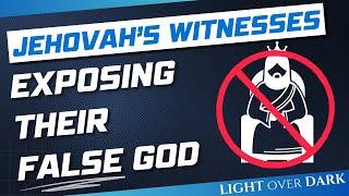 The False God of Jehovah's Witnesses