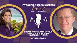 How to Properly Set up your LEGAL STRUCTURE when investing in the U.S. ∣ Podcast ∣ ep.65