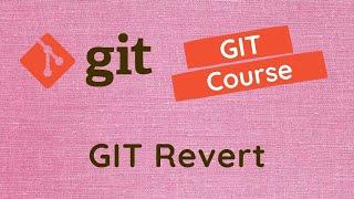 29. Git Revert Command. Difference between git Reset and the Revert command and when to use in GIT.