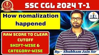 SSC CGL 2024 Tier-1 Normalisation Explained| Raw score to clear cutoff shift-wise and category-wise