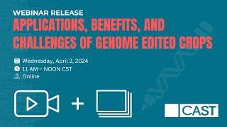 Webinar Release of “Applications, Benefits, and Challenges of Genome Edited Crops”