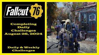 Completing Daily Challenges For August 26, 2024 - Fallout 76 Daily Challenge Tips