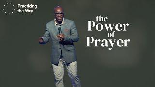 Practicing the Way: The Power of Prayer – Henry Baye | Freedom Church Jersey