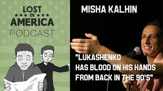 Misha Kalhin Best Comedy | President Lukashenko | Lost In America Comedy Podcast 192