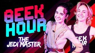 The Geek Hour | The Jedi Master