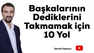 Başkalarının Dediklerini Takmamak için 10 Yol