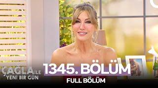 Çağla ile Yeni Bir Gün 1345. Bölüm