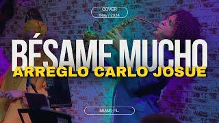 Besame mucho Cover | Carlo Josue Arreglo | Concierto Miami | Sax