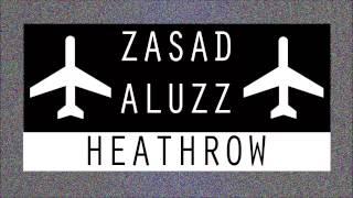 ZASAD X ALUZZ - Heathrow