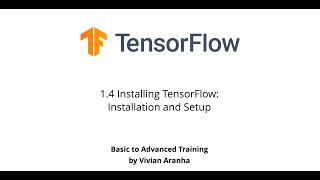 1.4 Installing TensorFlow: Installation and Setup