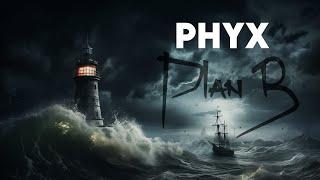 PHYX - 2024 - "Plan B" - Full Album Stream