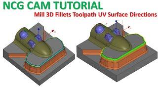 NCG CAM Tutorial #57 | Mill 3D Fillets Toolpath UV Surface Directions