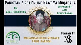 Muhammad Obaid Mustafa from Karachi Participate in Adal Pakistan First Online Naat Ya Muqabala