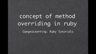 Ruby Tutorials: concept of method overriding in ruby