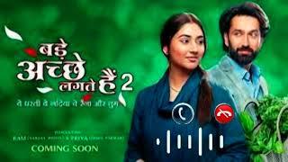 Bade Achhe Lagte Hain 2 | Title Track | ost ringtone | Dowonload