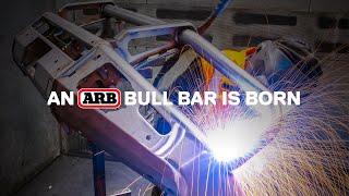 An ARB Bull Bar Is Born | ARB 4x4 Accessories