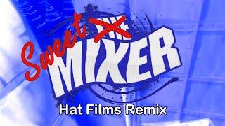 "Sweet Mixer" - Hat Films Remix