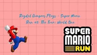 Raydel Compres Plays - Super Mario Run #1: The Tour; World One