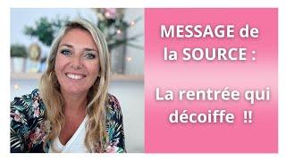 MESSAGE de la SOURCE : Les ENERGIES DE LA RENTREE vont décoiffer !