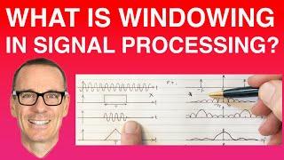 What is Windowing in Signal Processing?