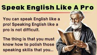 Speak English Like A Pro || English Speaking Practice || How To Speak English Fluently