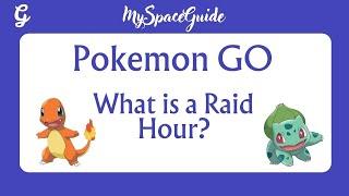 Pokemon GO: What is a Raid Hour?