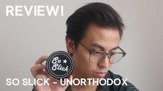 HAIR PRODUCT #REVIEW : SO SLICK - UNORTHODOX WAX