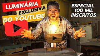 Luminária EXCLUSIVA comemorativa aos 100 mil inscritos!