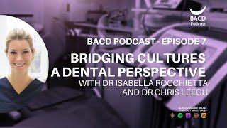 Bridging Cultures - A Dental Perspective with Dr Isabella Rocchietta