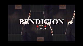 BENDICIÓN - LMB (VIDEO OFICIAL)