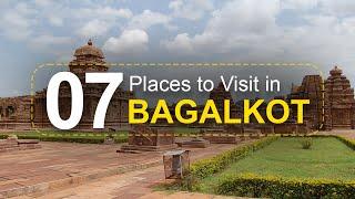 Top Seven Tourist Attractions to Visit in Bagalkot District - Karnataka