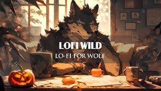 Lo-fi for Wolf  | Halloween Relax With Wolf  ~ [ Chill ~ Relaxing Music ] || Lofi Wild
