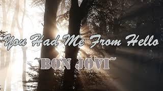 Bon Jovi - You Had Me From Hello Lyrics