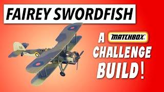 FAIREY SWORDFISH - Simon's Matchbox Challenge #2