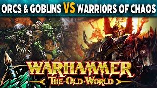 Orcs & Goblins vs Warriors of Chaos Warhammer The Old World Battle Report