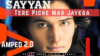 Sayyan Tere Piche Mar Jayega (Amped 2.0) by Faysal Abbas (Faisal Ashraf) | Official Video | Sayyan