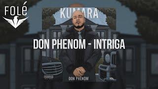 8. Don Phenom – Intriga