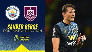 Berge Reflects On Difficult Night At The Etihad | REACTION | Manchester City 3-1 Burnley